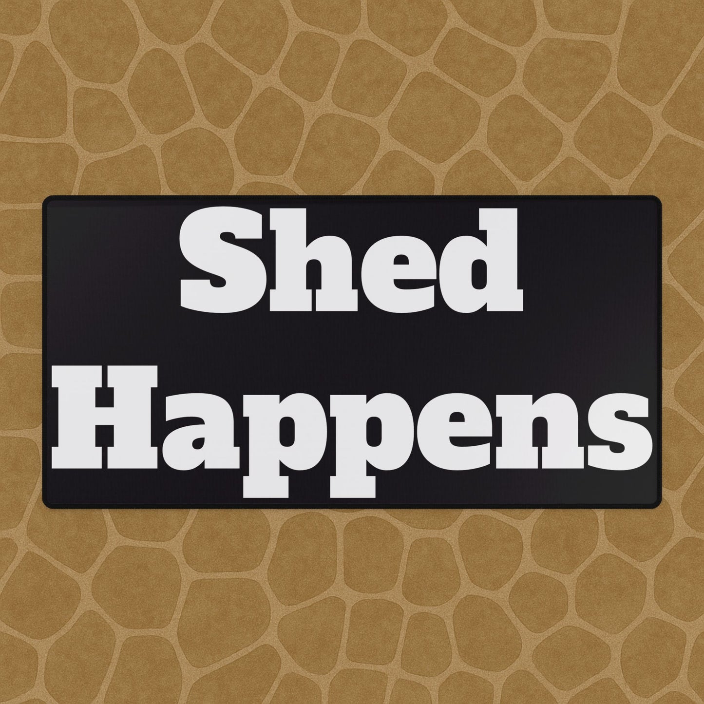 ExoTopia Desk Mats - Shed Happens