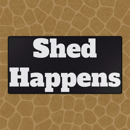 ExoTopia Desk Mats - Shed Happens